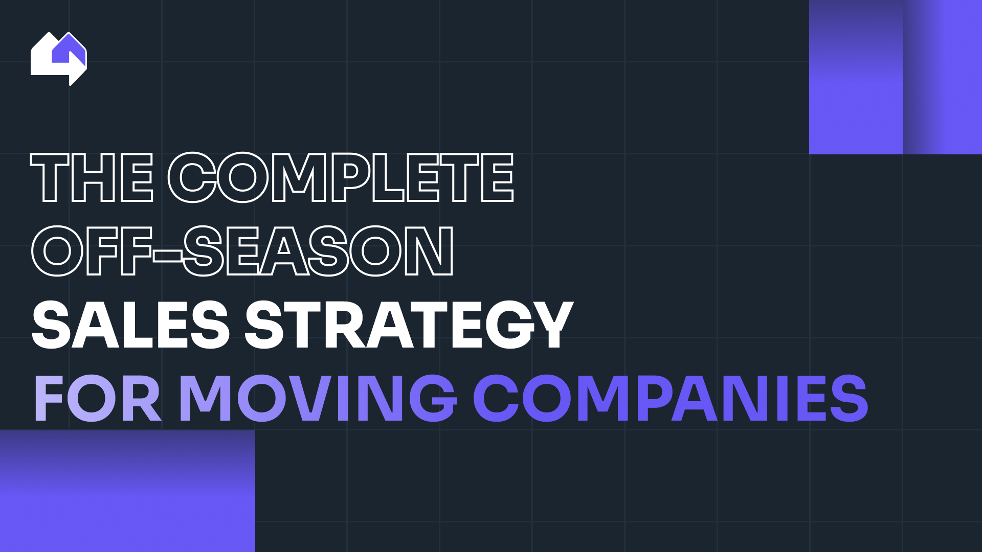 The complete off-season sales strategy for moving companies